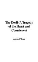 The Devil (A Tragedy of the Heart and Conscience)