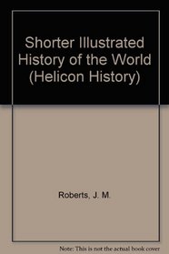 Shorter Illustrated History of the World (Helicon history)