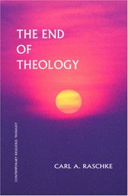 The End of Theology (Series in Philosophical and Cultural Studies in Religion)