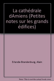 La cathedrale d'Amiens (Petites notes sur les grands edifices) (French Edition)