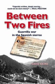 Between Two Fires: Guerrilla War in the Spanish Sierras