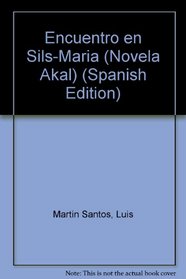 Encuentro en Sils-Maria (Novela Akal) (Spanish Edition)
