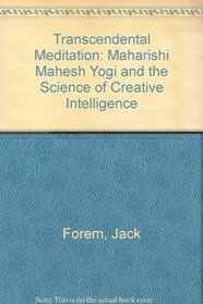 Transcendental Meditation: Maharishi Mahesh Yogi and the Science of Creative Intelligence