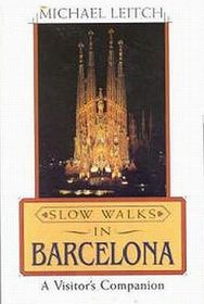 Slow Walks in Barcelona: A Visitor's Companion (Slow Walks)