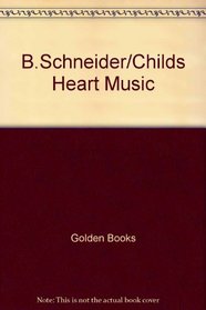 B.Schneider/Childs Heart Music (4063)
