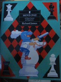 Move One: A Chess Course for Beginners
