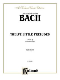 Bach 12 Little Preludes (Kalmus Edition)