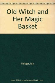 Old Witch and Her Magic Basket