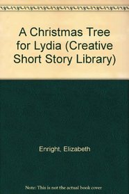 A Christmas Tree for Lydia (Creative's Classics)