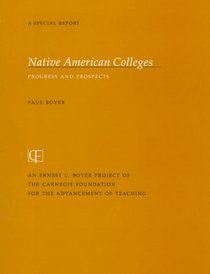 Native American Colleges: Progress and Prospects (Special Report (Carnegie Foundation for the Advancement of Teaching).)