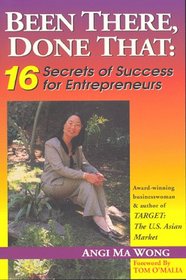 Been There, Done That: 16 Secrets of Success for Entrepreneurs