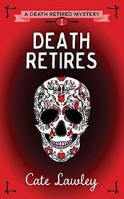 Death Retires (Death Retired, Bk 1)