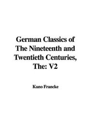German Classics of the Nineteenth And Twentieth Centuries