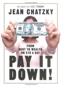 Pay It Down! From Debt to Wealth on $10 a Day