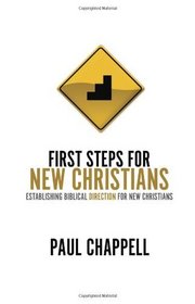 First Steps for New Christians: Establishing Biblical Direction for New Christians