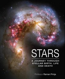 Stars (A Journey Through Stellar Birth, Life and Death)