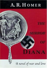 The Mirror of Diana: A Novel of War and Love
