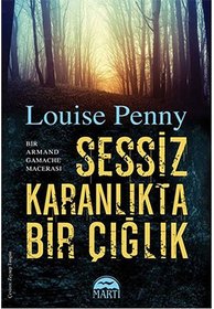 Sessiz Karanlikta Bir Ciglik (The Murder Stone) (Chief Inspector Gamache, Bk 4) (Turkish Edition)