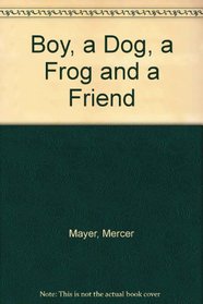 Boy, a Dog, a Frog and a Friend