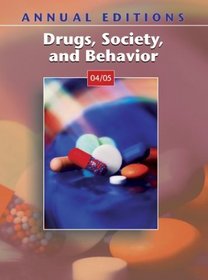 Annual Editions: Drugs, Society, and Behavior 04/05 (Annual Editions)