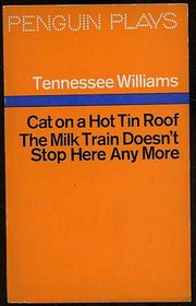 The milk train doesn't stop here anymore;: [and], Cat on a hot tin roof (Penguin plays)