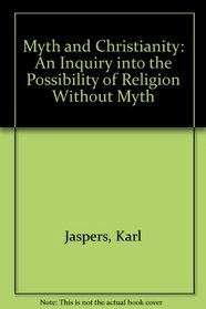 Myth and Christianity: An Inquiry into the Possibility of Religion Without Myth