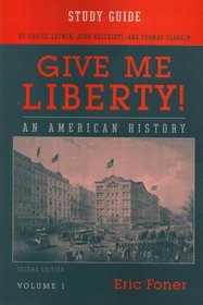 Give Me Liberty! An American History Study Guide (Volume 1)