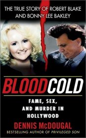 Blood Cold: : Fame, Sex, and Murder in Hollywood (Onyx True Crime)