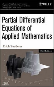 Partial Differential Equations of Applied Mathematics (Pure and Applied Mathematics: A Wiley-Interscience Series of Texts, Monographs and Tracts)