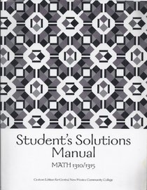 Student's Solutions Manual Math 1310/1315 (Custom Edition for Central New Mexico Community College)