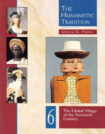 The Humanistic Tradition, Book 6: The Global Village Of The Twentieth Century