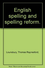English spelling and spelling reform.