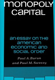 Monopoly Capital: An Essay on the American Economic and Social Order (Library of Holocaust Testimonies,)