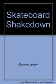 Skateboard Shakedown