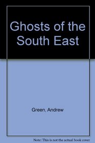 Ghosts of the South East