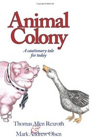 Animal Colony: A cautionary tale for today