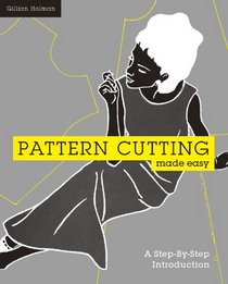Pattern Cutting Made Easy: A Step-by-Step Introduction