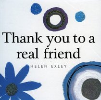 Thank You to a Real Friend (Helen Exley Giftbooks)