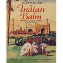 Indian Balm: Travels in the Southern Subcontinent