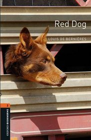 The Oxford Bookworms Library: Red Dog Level 2