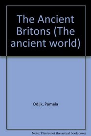 The Ancient Britons (The ancient world)