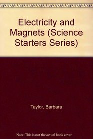 Electricity and Magnets (Science Starters Series)