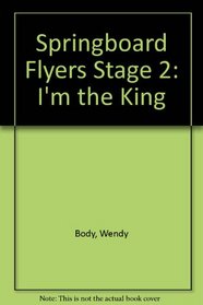 Springboard Flyers Stage 2: I'm the King