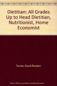 Dietitian: All Grades Up to Head Dietitian, Nutritionist, Home Economist
