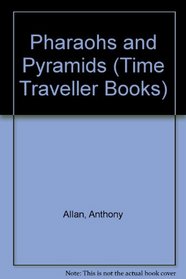 The Usborne Time Traveller Book of Pharaohs and Pyramids (Usborne Time Traveller)