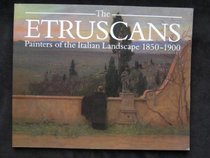 The Etruscans: Painters of the Italian landscape, 1850-1900