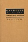 Anarchy & Culture: The Aesthetic Politics of Modernism (Critical Perspectives on Modern Culture)