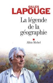 Legende de La Geographie (La) (Critiques, Analyses, Biographies Et Histoire Litteraire) (French Edition)