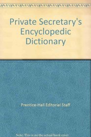 Private Secretary's Encyclopedic Dictionary