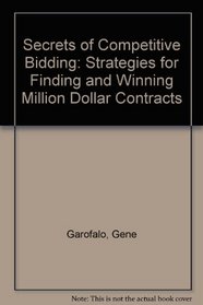 Secrets of Competitive Bidding: Strategies for Finding and Winning Million Dollar Contracts